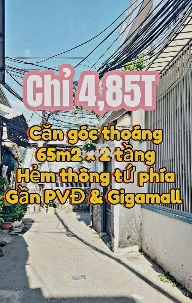 Chỉ 4,85🧄 - căn góc thoáng - 65m2 - hẻm thông- gần pvđ & gigamall-hbc
